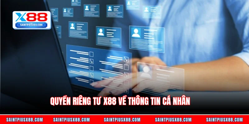 Quyền riêng tư X88 về thông tin cá nhân