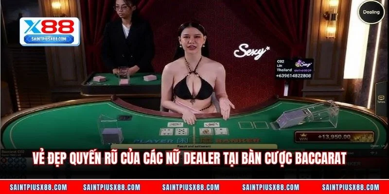 Vẻ đẹp quyến rũ của các nữ Dealer tại bàn cược Baccarat